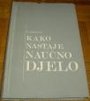 KAKO NASTAJE NAUČNO DJELO