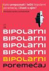 Bipolarni poremećaj: Kako prepoznati i lečiti bipolarni poremećaj i živeti s njim?