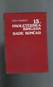  13. proleterska brigada Rade Končar ,  izdanje Vojnoizdavački Zavod . tv