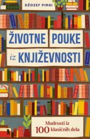 Životne pouke iz književnosti: Mudrosti iz 100 klasičnih dela