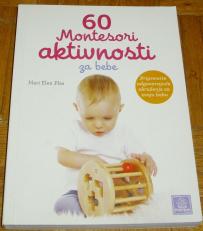 60 MONTESORI AKTIVNOSTI ZA BEBE 