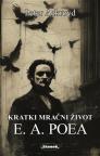 Kratki mračni život E. A. Poea Kratki mračni život E. A. Poea