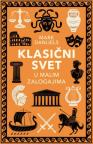Klasični svet u malim zalogajima Klasični svet u malim zalogajima