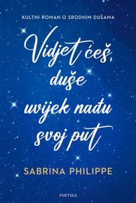 Vidjet ćeš, duše uvijek nađu svoj put Vidjet ćeš, duše uvijek nađu svoj put