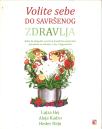 VOLITE SEBE DO SAVRŠENOG ZDRAVLJA - LUJZA HEJ