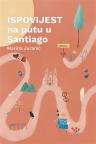 Ispovijest na putu u Santiago Ispovijest na putu u Santiago