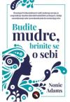 Budite mudre, brinite o sebi Budite mudre, brinite o sebi