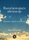 Razočaravajuče afirmacije: Prestanite slijediti svoje snove! Razočaravajuče afirmacije: Prestanite slijediti svoje snove!