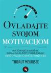 Ovladajte svojom motivacijom Ovladajte svojom motivacijom
