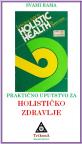 Praktično uputstvo za holističko zdravlje