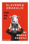Oni ne bi ni mrava zgazili Oni ne bi ni mrava zgazili