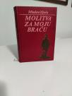 MOLITVA ZA MOJU BRACU