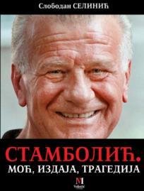 Stambolić. Moć, izdaja, tragedija