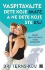 Vaspitavajte dete koje imate, a ne dete koje ste bili Vaspitavajte dete koje imate, a ne dete koje ste bili