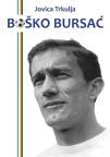 Boško Bursać: Nakovačka fudbalska bajka Boško Bursać: Nakovačka fudbalska bajka