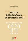 Kako da razgovaramo sa spomenicima?