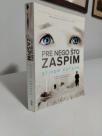 PRE NEGO STO ZASPIM