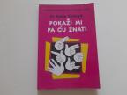 Pokaži mi pa ću znati