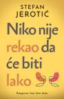 Niko nije rekao da će biti lako Niko nije rekao da će biti lako