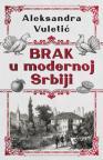 Brak u modernoj Srbiji Brak u modernoj Srbiji
