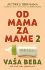 Od mama za mame 2: Vaša beba Od mama za mame 2: Vaša beba