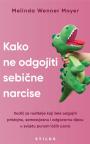 Kako ne odgojiti sebične narcise Kako ne odgojiti sebične narcise