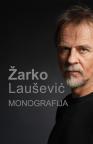 Žarko Laušević - Monografija Žarko Laušević - Monografija