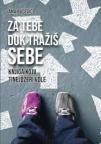 Za tebe dok tražiš sebe: Knjiga koju tinejdžeri vole Za tebe dok tražiš sebe: Knjiga koju tinejdžeri vole