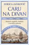 Caru na divan: Susreti srpskih vladara i turskih sultana