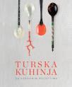 Turska kuhinja sa vekovnim receptima Turska kuhinja sa vekovnim receptima