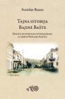 Tajna istorija Bajine Bašte Tajna istorija Bajine Bašte