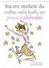 Šta sve možete da radite sada kada ste ponovo slobodni