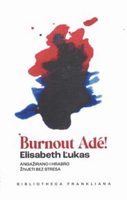 Burnout ade - angažirano i hrabro živjeti bez stresa
