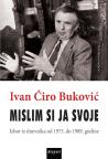 Mislim si ja svoje, I-II