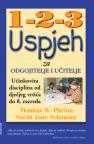 1-2-3 Uspjeh za odgojitelje i učitelje 1-2-3 Uspjeh za odgojitelje i učitelje