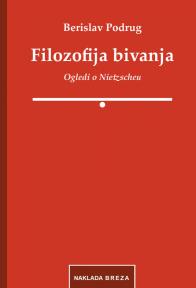 Filozofija bivanja. Ogledi o Nietzscheu