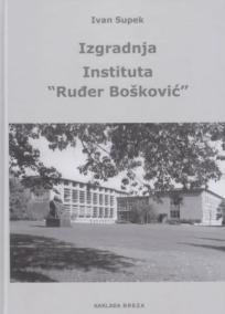 Izgradnja Instituta “Ruđer Bošković”