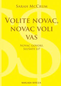 Volite novac, novac voli vas