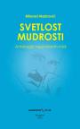 Svetlost mudrosti: antologija neprolaznih misli Svetlost mudrosti: antologija neprolaznih misli