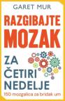 Razgibajte mozak za četiri nedelje Razgibajte mozak za četiri nedelje