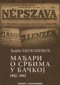 Mađari o Srbima u Bačkoj 1942-1943