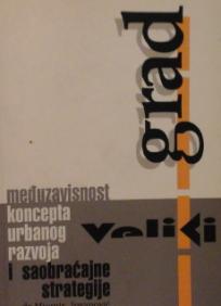 Međuzavisnost koncepta urbanog razvoja i saobraćajne strategije velikog grada