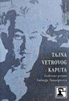 Tajna vetrovog kaputa: Izabrane pesme Todosija Tanasijevića