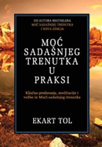 Moć sadašnjeg trenutka u praksi