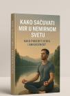 Kako sačuvati mir u nemirnom svetu