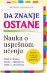 Da znanje ostane: Nauka o uspešnom učenju