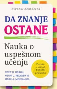 Da znanje ostane: Nauka o uspešnom učenju