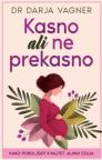 Kasno ali ne prekasno