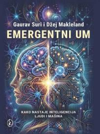 Emergentni um: kako nastaje inteligencija ljudi i mašina