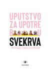 Uputstvo za upotrebu svekrva: svekrvologija – nauka o preživljavanju